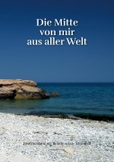 Cover-Bild zum Titel 'Die Mitte von mir aus aller Welt' von 'Beatrix Ramona Benmoussa-Strouhal'