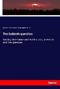 Cover-Bild zum Titel 'The Sabbath question:' von 'Leonard Woolsey Bacon, George Blagden Bacon'