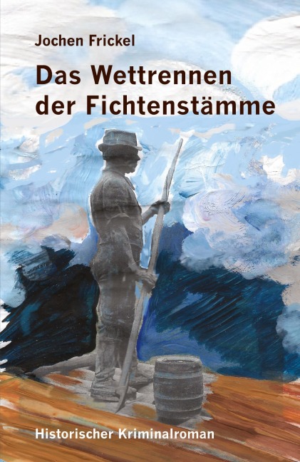 Das Wettrennen der Fichtenstämme - Jochen Frickel