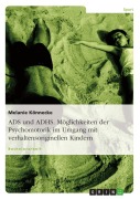 Cover-Bild zum Titel 'ADS und ADHS. Möglichkeiten der Psychomotorik im Umgang mit verhaltensoriginellen Kindern.' von 'Melanie Könnecke'