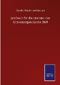 Jahrbuch für die Literatur der Schweizergeschichte 1868 - Gerold Meyer Von Knonau