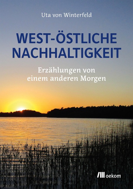 West-östliche Nachhaltigkeit - Uta von Winterfeld