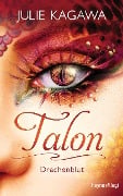 Cover-Bild zum Titel 'Talon - Drachenblut' von 'Julie Kagawa'