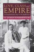 Cover-Bild zum Titel 'Love, Class and Empire' von 'A. James Hammerton'