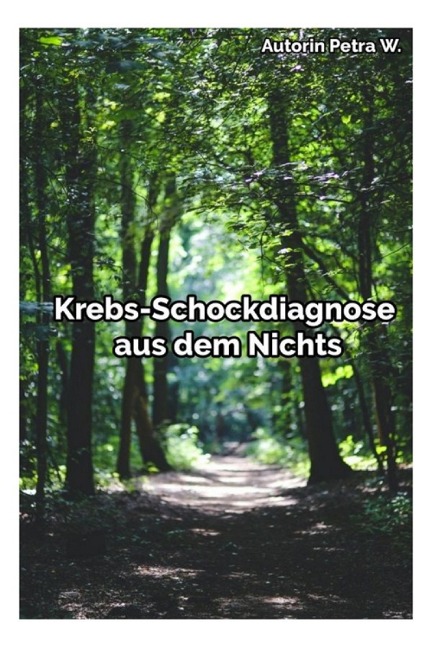 Krebs-Schockdiagnose aus dem Nichts - Petra W.