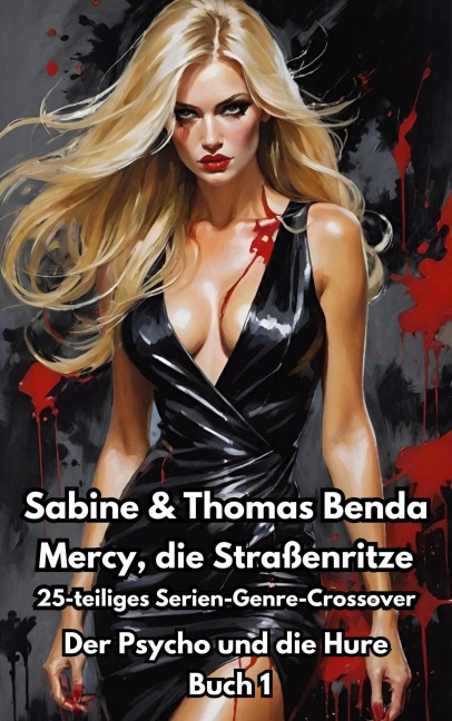 Mercy, die Straßenritze - Buch 1 - Der Psycho und die Hure - Sabine Benda, Thomas Benda