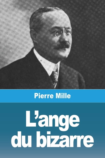 L'ange du bizarre - Pierre Mille