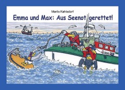 Cover-Bild zum Titel 'Emma und Max: Aus Seenot gerettet!' von 'Marlis Kahlsdorf'