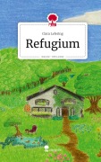 Cover-Bild zum Titel 'Refugium. Life is a Story - story.one' von 'Clara Lefering'