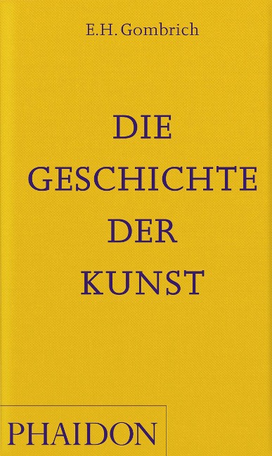 Die Geschichte der Kunst - E H Gombrich