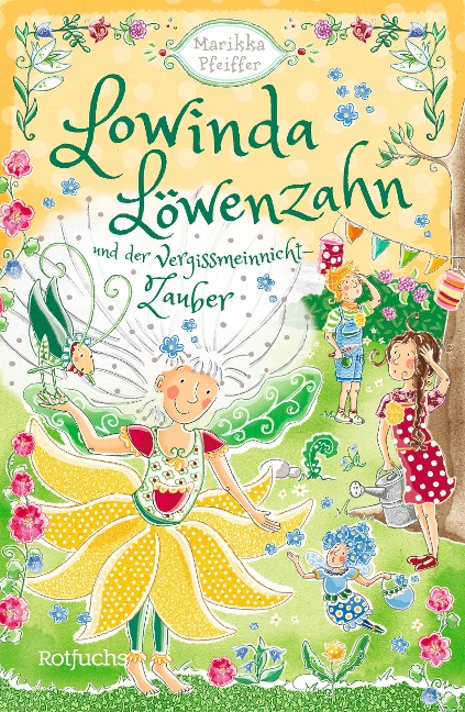 Lowinda Löwenzahn und der Vergissmeinnicht-Zauber - Marikka Pfeiffer