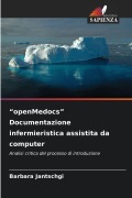 Cover-Bild zum Titel '"openMedocs" Documentazione infermieristica assistita da computer' von 'Barbara Jantschgi'