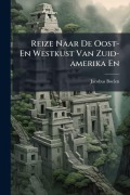 Cover-Bild zum Titel 'Reize Naar De Oost- En Westkust Van Zuid-amerika En' von 'Jacobus Boelen'