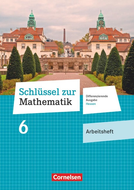 Schlüssel zur Mathematik 6. Schuljahr - Differenzierende Ausgabe Hessen - Arbeitsheft mit eingelegten Lösungen - 
