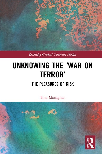 Unknowing the 'War on Terror' - Tina Managhan