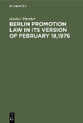 Berlin promotion law in its version of February 18,1976 - Herbert Brönner