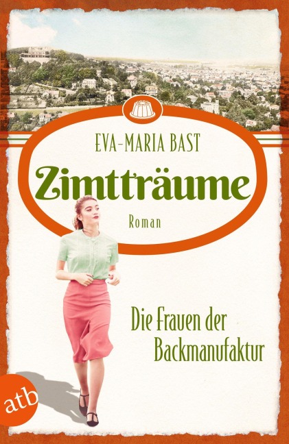 Zimtträume - Die Frauen der Backmanufaktur - Eva-Maria Bast