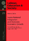Cover-Bild zum Titel 'Supra-National Integration and Domestic Economic Growth' von 'Simone Selva'