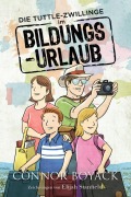 Cover-Bild zum Titel 'Die Tuttle-Zwillinge im Bildungsurlaub' von 'Connor Boyack'