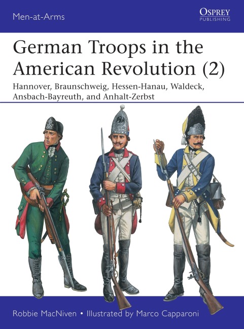 German Troops in the American Revolution (2) - Robbie Macniven