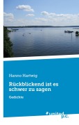Cover-Bild zum Titel 'Rückblickend ist es schwer zu sagen' von 'Hanno Hartwig'