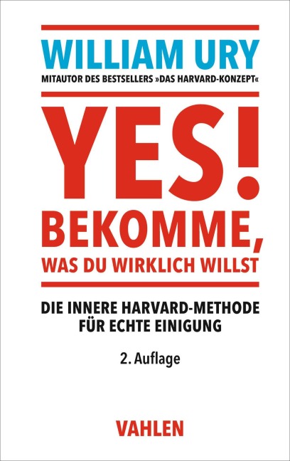 YES! Bekomme, was Du wirklich willst - William Ury