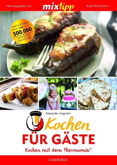 mixtipp Kochen für Gäste - Alexander Augustin
