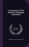 Cover-Bild zum Titel 'Transactions Of The American Orthopedic Association' von 'American Orthopaedic Association'