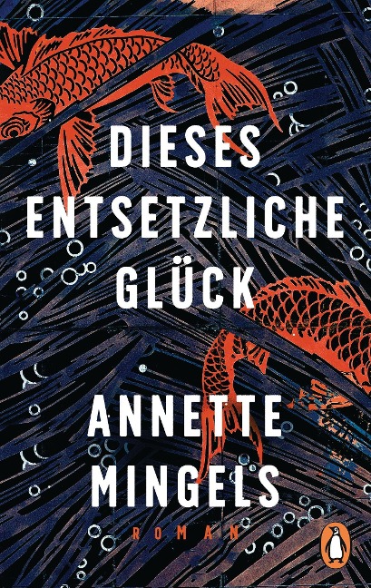 Dieses entsetzliche Glück - Annette Mingels