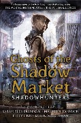 Cover-Bild zum Titel 'Ghosts of the Shadow Market' von 'Cassandra Clare, Sarah Rees Brennan, Robin Wasserman, Kelly Link, Maureen Johnson'