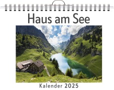 Cover-Bild zum Titel 'Haus am See - (Wandkalender 2025, Kalender DIN A4 quer, Monatskalender im Querformat mit Kalendarium, das perfekte Geschenk)' von 'Lena Fischer'
