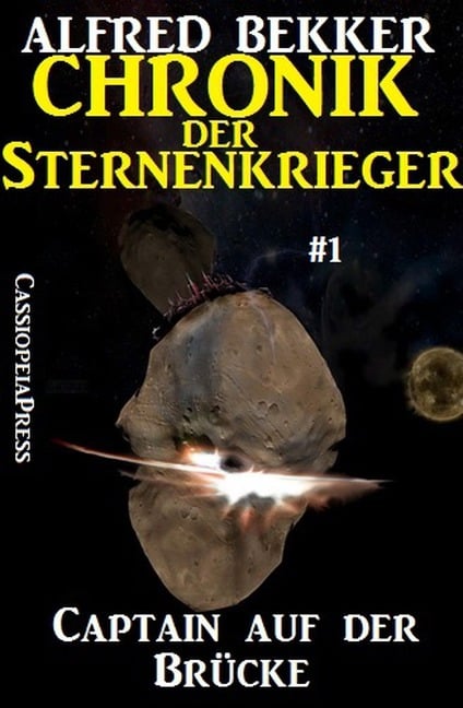 Captain auf der Brücke - Chronik der Sternenkrieger #1 (Alfred Bekker's Chronik der Sternenkrieger, #1) - Alfred Bekker