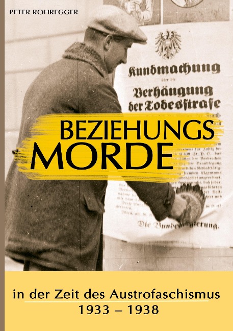 Beziehungsmorde in der Zeit des Austrofaschismus - Peter Rohregger