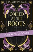 Cover-Bild zum Titel 'Coiled at the Roots' von 'Scarlett St. Clair'