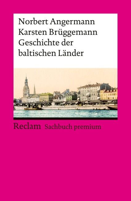 Geschichte der baltischen Länder - Norbert Angermann, Karsten Brüggemann