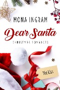 The Kiss (Dear Santa Christmas Romances, #4) - Mona Ingram
