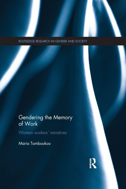 Gendering the Memory of Work - Maria Tamboukou