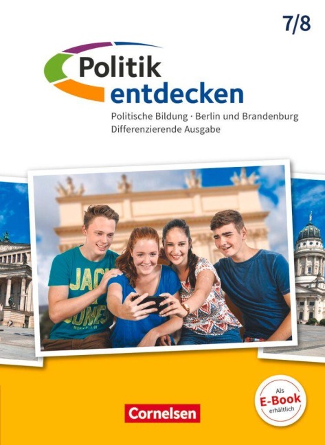 Politik entdecken 7./8. Schuljahr - Differenzierende Ausgabe Sekundarstufe I Berlin und Brandenburg - Schülerbuch - Christian-Magnus Ernst