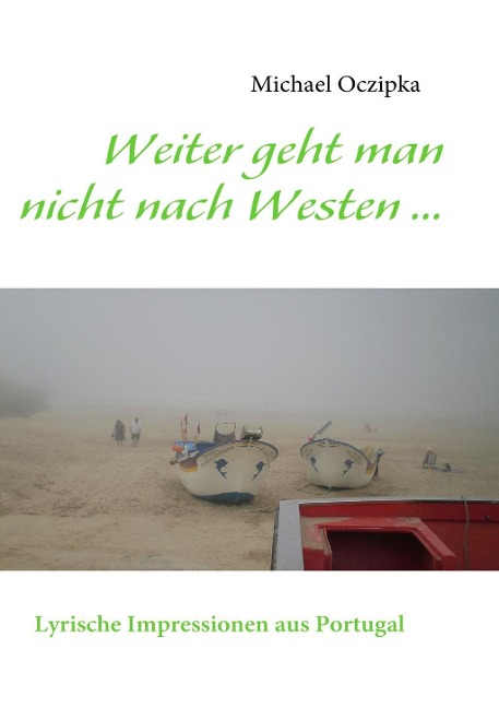 Weiter geht man nicht nach Westen ...... - Michael Oczipka