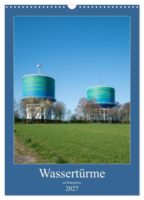 Wassertürme im Ruhrgebiet (Wandkalender 2027 DIN A3 hoch), CALVENDO Monatskalender - Bernd Hermann
