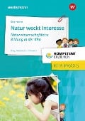 Cover-Bild zum Titel 'Kompetent erziehen. Natur weckt Interesse -  Naturwissenschaftliche Bildung in der Kita: Praxisband' von 'Herbert Österreicher'
