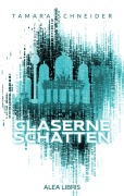 Cover-Bild zum Titel 'Gläserne Schatten' von 'Tamara Schneider'