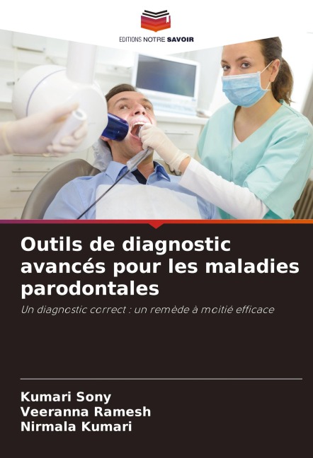 Outils de diagnostic avancés pour les maladies parodontales - Kumari Sony, Veeranna Ramesh, Nirmala Kumari