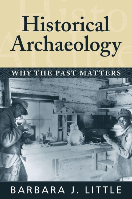 Historical Archaeology - Barbara J Little