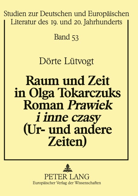 Raum und Zeit in Olga Tokarczuks Roman  'Prawiek i inne czasy' (Ur- und andere Zeiten) - Dörte Lütvogt