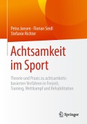 Cover-Bild zum Titel 'Achtsamkeit im Sport' von 'Petra Jansen, Florian Seidl, Stefanie Richter'