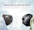 Cover-Bild zum Titel 'Transparent Water' von 'Omar Sosa & Seckou Keita'
