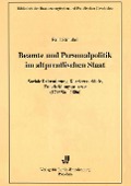 Cover-Bild zum Titel 'Beamte und Personalpolitik im altpreußischen Staat' von 'Rolf Straubel'
