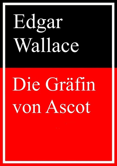 Die Gräfin von Ascot - Edgar Wallace