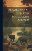 Cover-Bild zum Titel 'Promenade Au Jardin Zoologique D'anvers' von 'Eug@ene Gens'